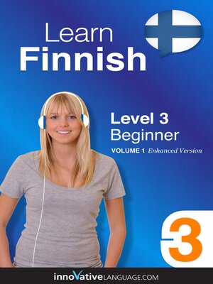cover image of Learn Finnish - Level 3: Beginner, Volume 1